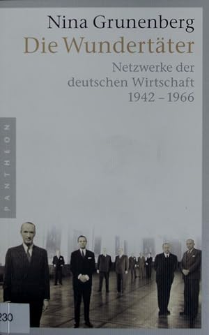Image du vendeur pour Die Wundertter. Netzwerke der deutschen Wirtschaft 1942 - 1966. mis en vente par Antiquariat Bookfarm