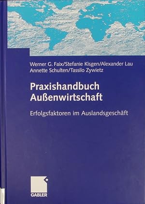 Immagine del venditore per Praxishandbuch Auenwirtschaft. Erfolgsfaktoren im Auslandsgeschft. venduto da Antiquariat Bookfarm