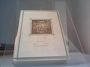 Der silberne Löffel : Roman. John Galsworthy. Autor. Übers. aus d. Engl. von Leon Schalit / Gesam...