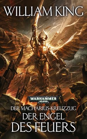 Bild des Verkufers fr Warhammer 40.000 - Der Engel des Feuers: Der Macharius-Kreuzzug Teil 1 zum Verkauf von Buchhandlung Loken-Books