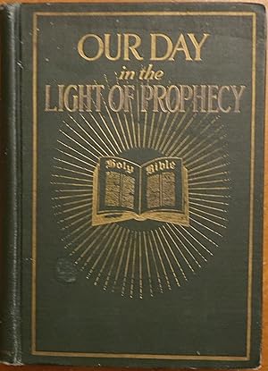 Our Day in the Light of Prophecy