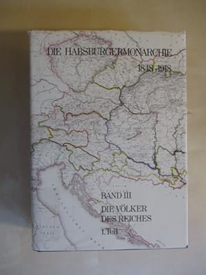 Seller image for Die Habsburgermonarchie 1848-1918. Band III. Die Vlker des Reiches. 1. Teilband. for sale by Brcke Schleswig-Holstein gGmbH