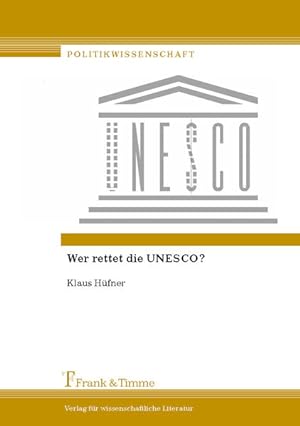 Bild des Verkufers fr Wer rettet die UNESCO?. zum Verkauf von Antiquariat Thomas Haker GmbH & Co. KG