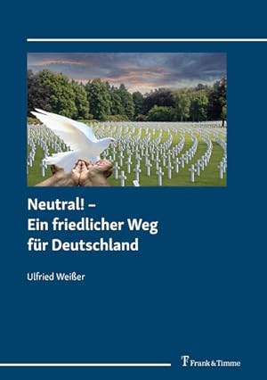 Image du vendeur pour Neutral! - Ein friedlicher Weg fr Deutschland. mis en vente par Antiquariat Thomas Haker GmbH & Co. KG
