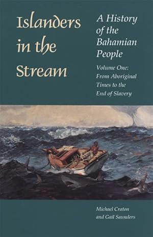 Seller image for Islanders in the Stream : A History of the Bahamian People : From Aboriginal Times to the End of Slavery for sale by GreatBookPrices