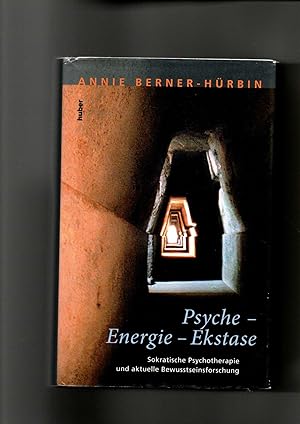 Bild des Verkufers fr Annie Berner-Hrbin, Psyche, Energie, Ekstase - Sokratische Psychotherapie und aktuelle Bewusstseinsforschung. zum Verkauf von sonntago DE