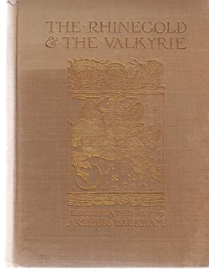 The Rhinegold and the Valkyrie. The Ring of the Niblung. A Trilogy with a Prelude by Richard Wagn...