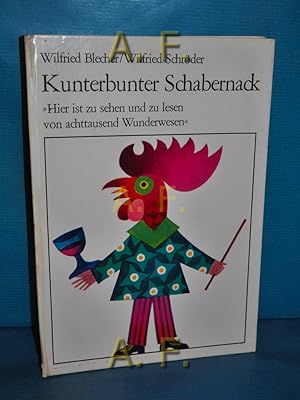 Bild des Verkufers fr Kunterbunter Schabernack : Ein Durcheinanderbilderbuch zum Scherzen, Spielen, Raten u. Verulken, gleichermaen geeignet f. Kinder u. Erwachsene Bilder von Wilfried Blecher. Neckreime von Wilfried Schrder. zum Verkauf von Antiquarische Fundgrube e.U.