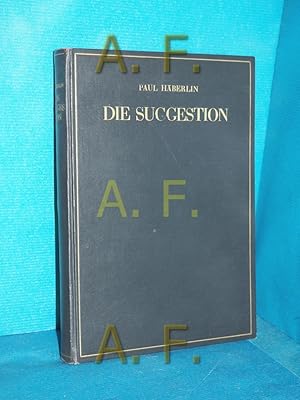 Immagine del venditore per Die Suggestion. venduto da Antiquarische Fundgrube e.U.