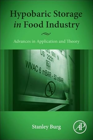 Bild des Verkufers fr Hypobaric Storage in Food Industry : Advances in Application and Theory zum Verkauf von GreatBookPricesUK