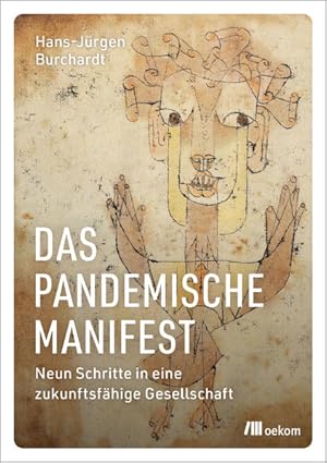 Das pandemische Manifest Neun Schritte in eine zukunftsfähige Gesellschaft