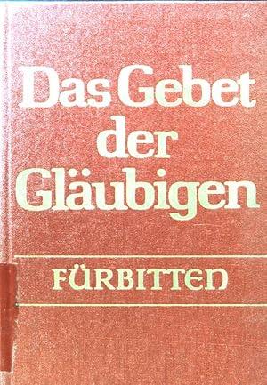 Seller image for Das Gebet der Glubigen, Frbitten : Vorschlge u. Anregungen. for sale by books4less (Versandantiquariat Petra Gros GmbH & Co. KG)