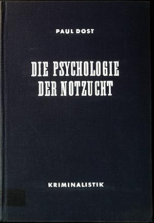 Psychologie der Notzucht : Untersuchung - Verfolgung - Vorbeugung.