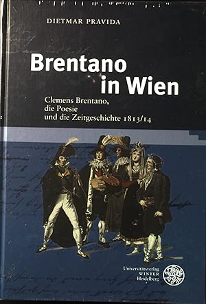 Seller image for Brentano in Wien : Clemens Brentano, die Poesie und die Zeitgeschichte 1813/14. (Neuwertiger Zustand) (Frankfurter Beitrge zur Germanistik ; Bd. 52) for sale by books4less (Versandantiquariat Petra Gros GmbH & Co. KG)