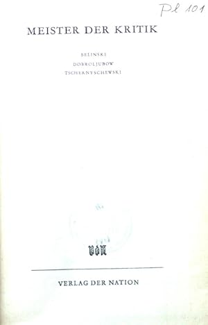 Imagen del vendedor de Meister der Kritik : Belinski, Dobroljubow, Tschernyschewski. a la venta por books4less (Versandantiquariat Petra Gros GmbH & Co. KG)