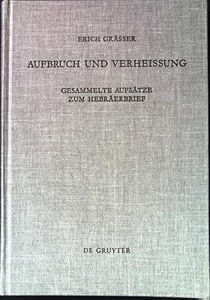 Bild des Verkufers fr Aufbruch und Verheissung : gesammelte Aufstze zum Hebrerbrief ; zum 65. Geburtstag mit einer Bibliographie des Verfassers. Beihefte zur Zeitschrift fr die neutestamentliche Wissenschaft ; Bd. 65 zum Verkauf von books4less (Versandantiquariat Petra Gros GmbH & Co. KG)