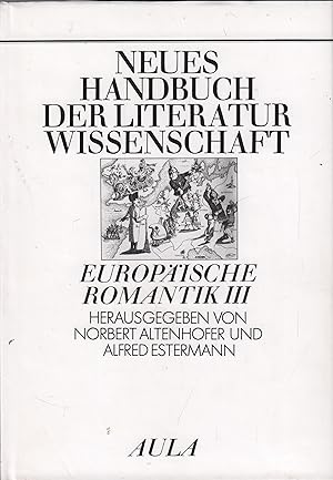 Bild des Verkufers fr Neues Handbuch der Literaturwissenschaft. Band 16 Europische Romantik III zum Verkauf von Leipziger Antiquariat