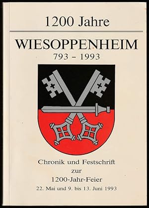 1200 Jahre Wiesoppenheim 793-1993. Chronik und Festschrift zur 1200-Jahr-Feier.