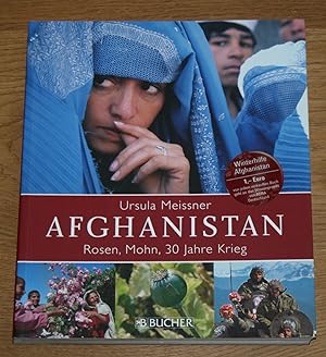 Seller image for Afghanistan. Rosen, Mohn, 30 Jahre Krieg. for sale by Antiquariat Gallenberger
