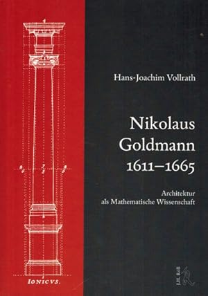 Nikolaus Goldmann 1611-1665; Architektur als Mathematische Wissenschaft.