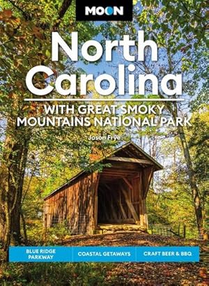 Bild des Verkufers fr Moon North Carolina: With Great Smoky Mountains National Park (Eighth Edition) : Blue Ridge Parkway, Coastal Getaways, Craft Beer & BBQ zum Verkauf von AHA-BUCH GmbH