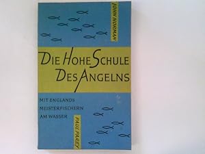 Die Hohe Schule des Angelns : Mit Englands Meisterfischern am Wasser