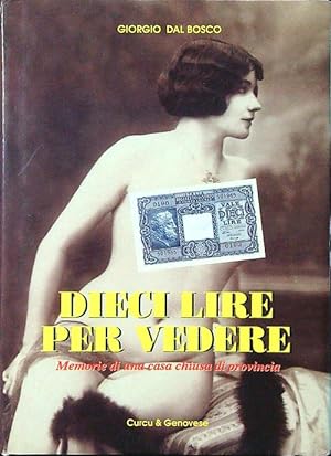 Bild des Verkufers fr Dieci lire per vedere zum Verkauf von Librodifaccia
