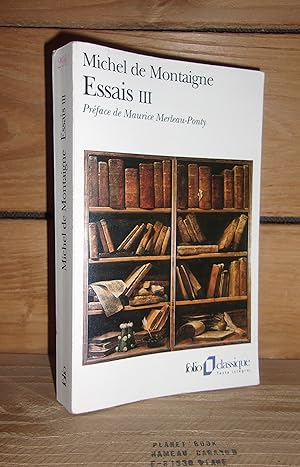 Image du vendeur pour ESSAIS III : Livre Troisime - Prface de Mauriceb Merleau-Ponty mis en vente par Planet's books