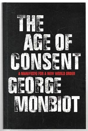 Seller image for The Age of Consent A Manifesto for a New World Order. for sale by City Basement Books