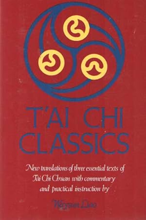 Seller image for T'ai Chi Classics: New translations of three essential texts of T'ai Chi Ch'uan with commentary and practical instructions for sale by Bij tij en ontij ...