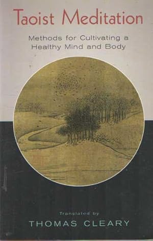 Imagen del vendedor de Taoist Meditation: Methods for Cultivating a Healthy Mind and Body a la venta por Bij tij en ontij ...