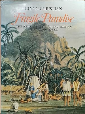 Image du vendeur pour Fragile Paradise: The Discovery of Fletcher Christian Bounty Mutineer mis en vente par Dial-A-Book