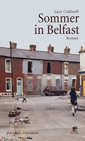 Bild des Verkufers fr Sommer in Belfast: Roman zum Verkauf von Versandbuchhandlung Kisch & Co.