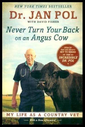 Seller image for NEVER TURN YOUR BACK ON AN ANGUS COW - My Life As a Country Vet for sale by W. Fraser Sandercombe