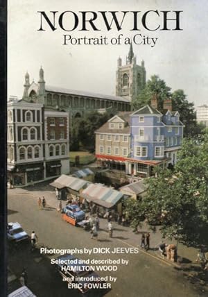 Image du vendeur pour Norwich. Portrait of a City mis en vente par Joy Norfolk, Deez Books