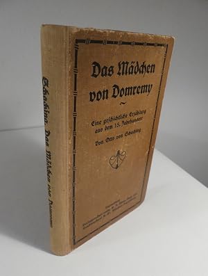 Bild des Verkufers fr Das Mdchen von Domremy. Geschichtliche Erzhlung aus dem 15. Jahrhundert. Mit einem Titelbilde. zum Verkauf von Antiquariat Maralt