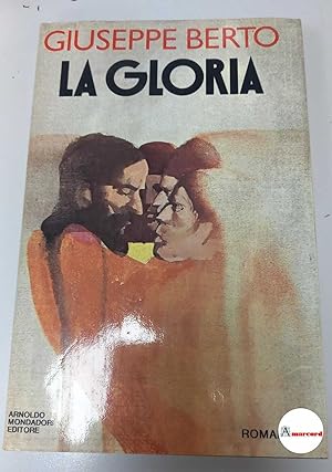 Berto Giuseppe. La gloria. Mondadori 1978.