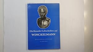 Imagen del vendedor de Die Kasseler Lobschriften auf Winckelmann : Einfhrung und Erluterungen a la venta por Gebrauchtbcherlogistik  H.J. Lauterbach