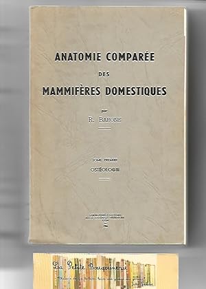 Image du vendeur pour Anatomie compare des mammifres domestiques Tome premier : Ostologie mis en vente par La Petite Bouquinerie