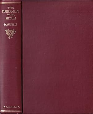 Bild des Verkufers fr THE FISHERMAN'S VADE MECUM: A COMPENDIUM OF PRECEPTS, COUNSEL, KNOWLEDGE AND EXPERIENCE IN MOST MATTERS PERTAINING TO FISHING FOR TROUT, SEA TROUT, SALMON AND PIKE. By G.W. Maunsell. zum Verkauf von Coch-y-Bonddu Books Ltd