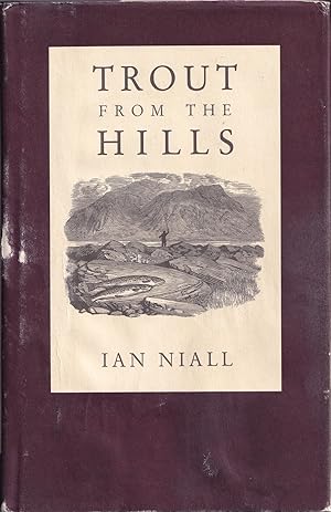 Seller image for TROUT FROM THE HILLS: THE CONFESSIONS OF AN ADDICTED FLY-FISHERMAN. By Ian Niall. Second edition. With wood engravings by Christopher Wormell. for sale by Coch-y-Bonddu Books Ltd