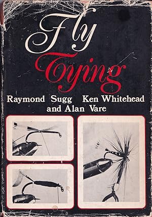 Bild des Verkufers fr FLY TYING. Compiled by Raymond Sugg, Ken Whitehead and Alan Vare. zum Verkauf von Coch-y-Bonddu Books Ltd