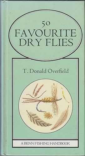 Seller image for FIFTY FAVOURITE DRY FLIES. By T. Donald Overfield. for sale by Coch-y-Bonddu Books Ltd