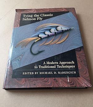 Seller image for TYING THE CLASSIC SALMON FLY: A MODERN APPROACH TO TRADITIONAL TECHNIQUES. Edited by Michael D. Radencich. for sale by Coch-y-Bonddu Books Ltd