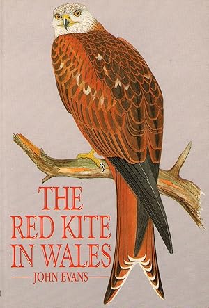 Seller image for THE RED KITE IN WALES. By John Evans. for sale by Coch-y-Bonddu Books Ltd