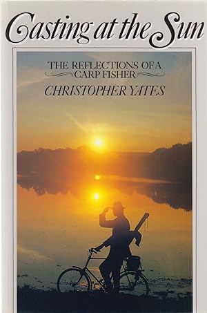 Imagen del vendedor de CASTING AT THE SUN: THE REFLECTIONS OF A CARP FISHER. By Christopher Yates. Paperback first edition. a la venta por Coch-y-Bonddu Books Ltd