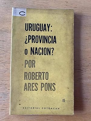 Seller image for Uruguay: Provincia o Nacion? for sale by International Book Hunting