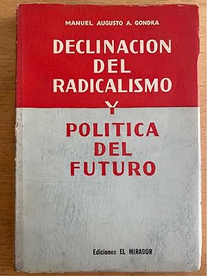 Seller image for Declinacion del radicalismo y politica del futuro for sale by International Book Hunting
