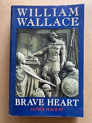 Image du vendeur pour William Wallace, Brave Heart mis en vente par International Book Hunting