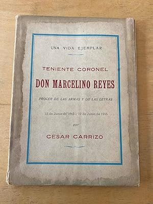 Bild des Verkufers fr Una vida ejemplar. Teniente coronel Don Marcelino Reyes. Procer de las armas y de las letras zum Verkauf von International Book Hunting